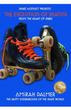 The Evolution of Skating: From the Heart of SK8RZ by Amirah Palmer